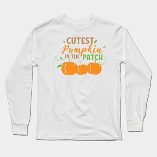 Cutest Pumpkin In The Patch, Leaves, Autumn, Fall Long Sleeve T-Shirt